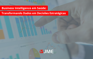 Business Intelligence em Saúde: Transformando Dados em Decisões Estratégicas