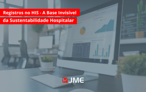 Registros no HIS: A Base Invisível da Sustentabilidade Hospitalar