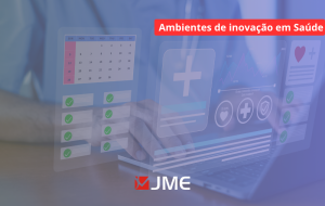 Ambientes de Inovação em Saúde: Quando Tecnologia, Hospital e Academia Trabalham no Mesmo Ecossistema